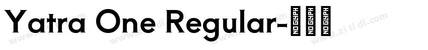 Yatra One Regular字体转换